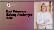 Best Permanent Makeup Academy in Delhi