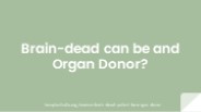 Brain-Dead Can Be An Organ Donor?