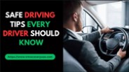 Safe Driving Tips Every Driver Should Know