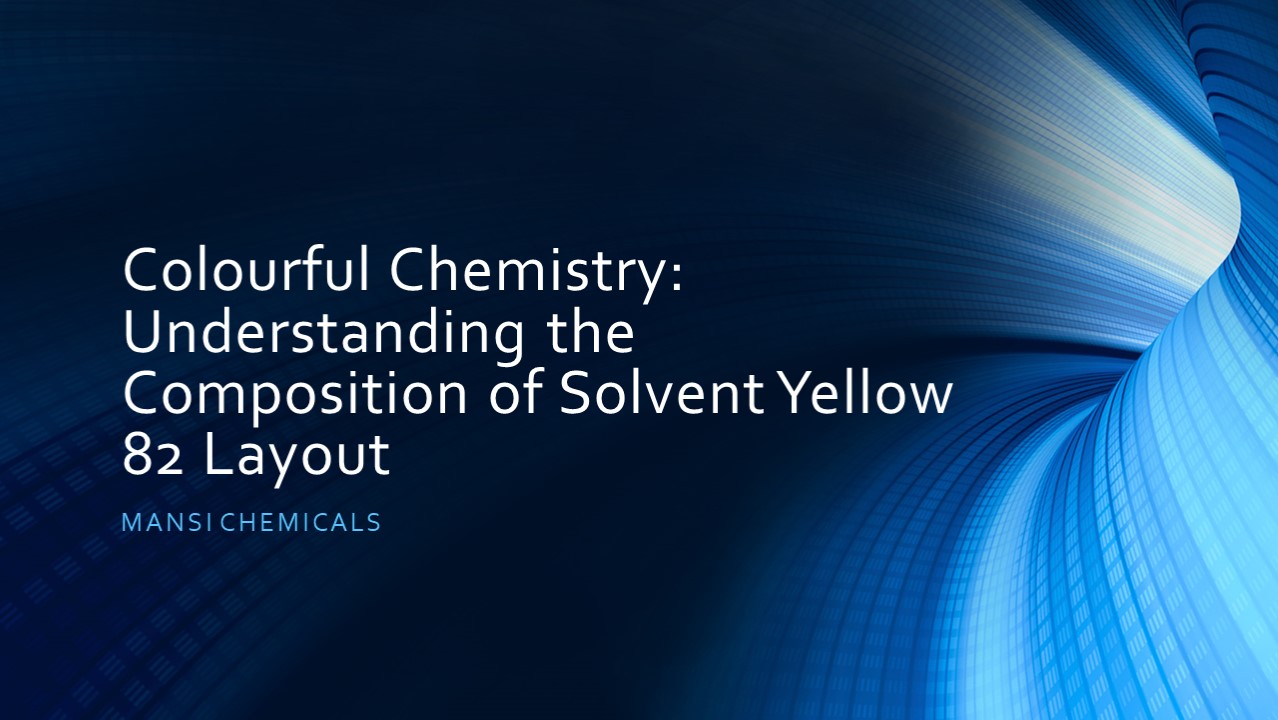 Colourful Chemistry: Understanding the Composition of Solvent Yellow 82