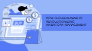 How Cloud-In-Hand is Revolutionizing Inventory Management
