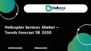Helicopter Services Market – Trends Forecast Till 2030