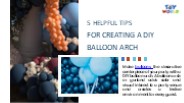 5 Helpful Tips for Creating a DIY Balloon Arch