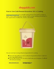 How to Use Cold-Pressed Groundnut Oil in Cooking