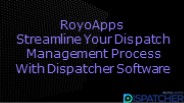 Streamline Your Dispatch Management Process With Dispatcher Software