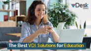 The Best VDI Solutions for Education