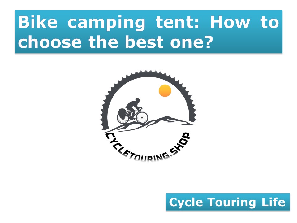 Bike camping tent: How to choose the best one?
