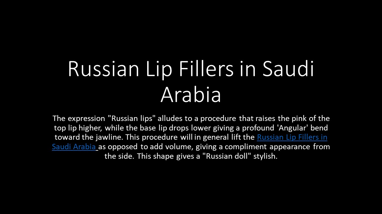 Russian Lip Fillers in Saudi Arabia