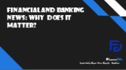 Financial and Banking News: Why Does It Matter?
