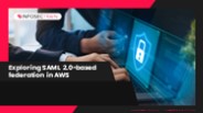 Exploring SAML 2.0-based federation in AWS