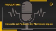 Poducation: Educational Podcasts for Maximum Impact