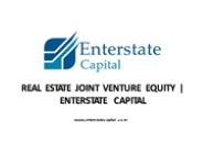 Real Estate Joint Venture Equity - Enterstate Capital