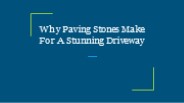 Why Paving Stones Make For A Stunning Driveway