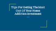 Tips For Getting The Most Out Of Your Home Addition Investment