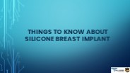 Things To Know About Silicone Breast Implant