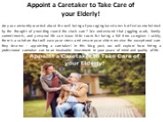 Appoint a caretaker to care for your elderly relatives!