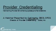 Provider Credentialing: Maintaining Provider Enrollments, Updates, and Re-Validations