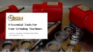 4 Essential Tools For Your Grinding Machines