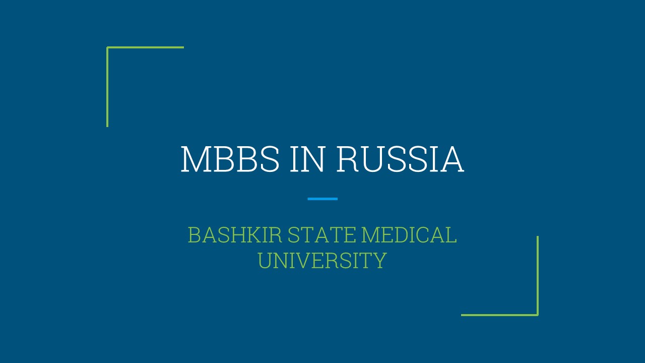 MBBS IN RUSSIA IN BASHKIR STATE MEDICAL UNIVERSITY