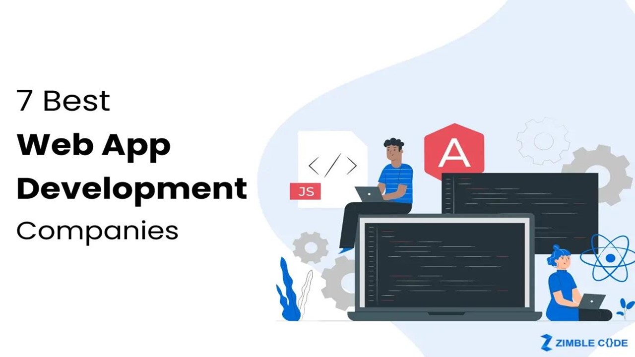 7 Best Web App Development Companies in 2023 - Zimble Code