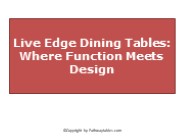 Live Edge Dining Tables: Where Function Meets Design