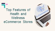 Top Features of Health and Wellness eCommerce Stores