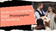 Guide to Choosing the Right Photographer for Wedding