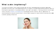 What is skin brightening?