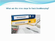 What are the nine steps for basic bookkeeping?