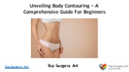 Unveiling Body Contouring – A Comprehensive Guide For Beginners