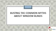 Busting The Common Myths About Window Blinds