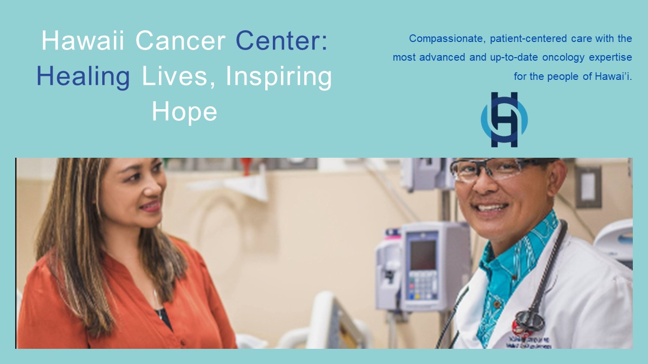 Hawaii Cancer Center: Healing Lives, Inspiring Hope