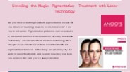 Unveiling the Magic: Pigmentation Treatment with Laser Technology