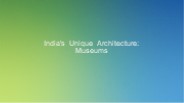 India's Unique Architecture Museums (1)