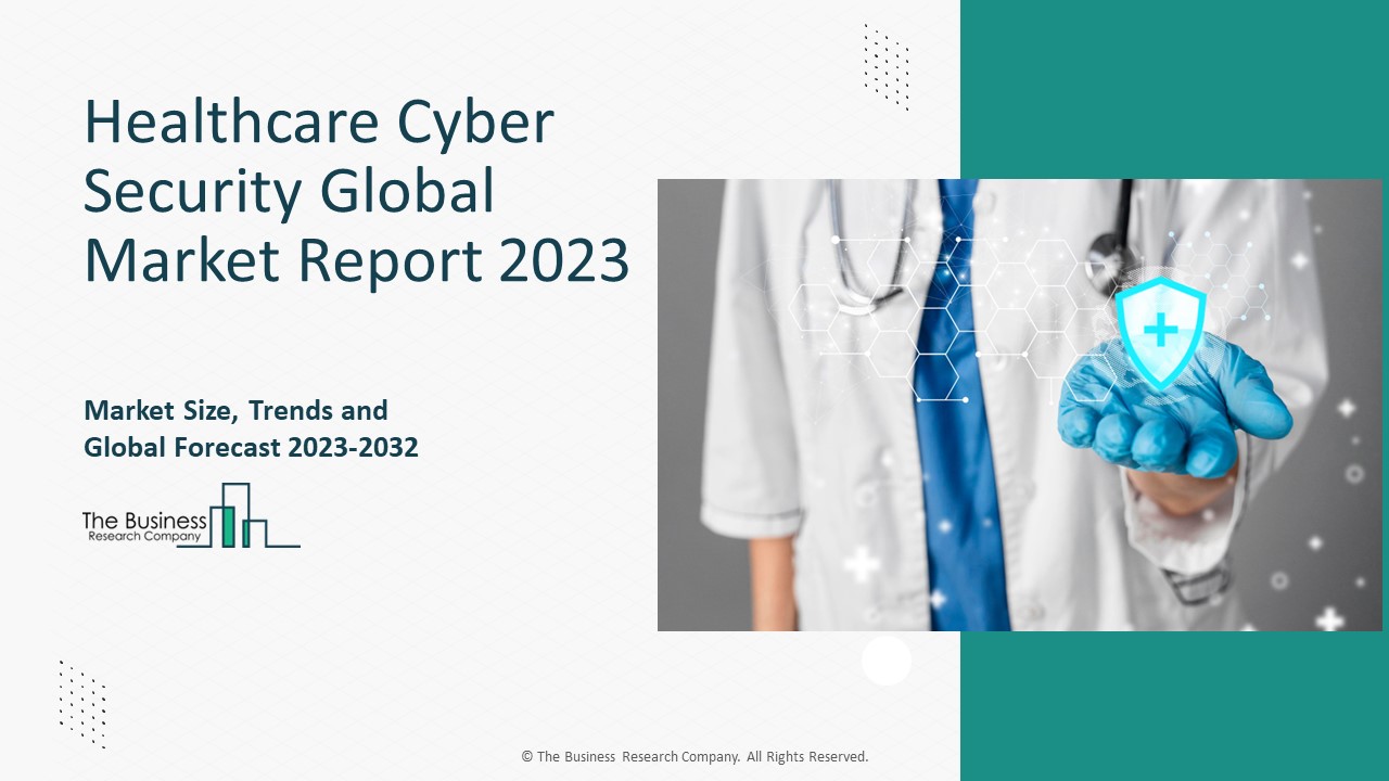 Healthcare Cyber Security Market Research Report 2023-2032 | Size ...