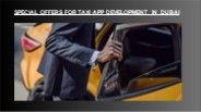Special Offers for Taxi App Development in Dubai