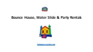 Bounce House, Water Slide & Party Rentals