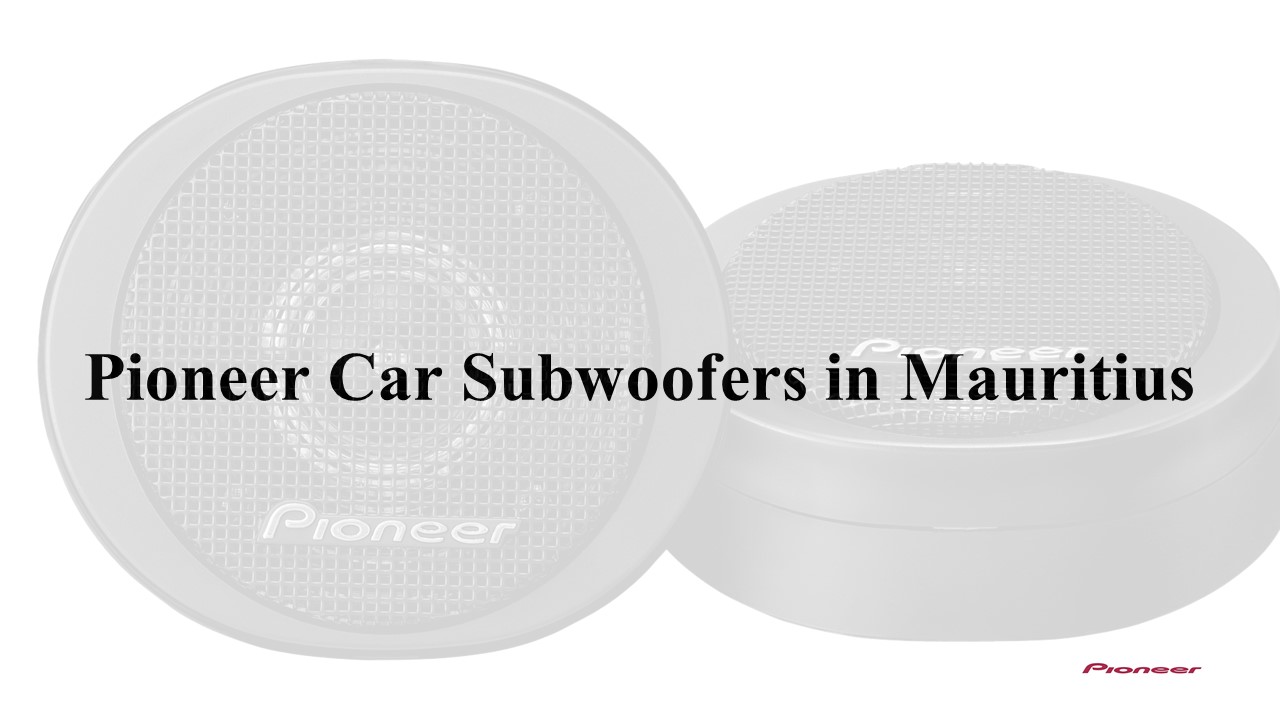 Best Car Subwoofers in Mauritius