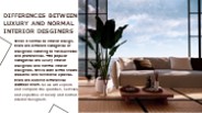 Differences between Luxury and Normal Interior Desgingners