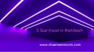5 star hotel in Rishikesh