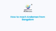 How to travel from Bangalore to Andaman