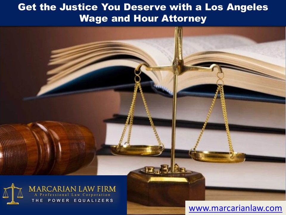 Get the Justice You Deserve with a Los Angeles Wage and Hour Attorney ...
