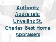 Authority Appraisals: Unveiling St. Charles' Best Home Appraisers