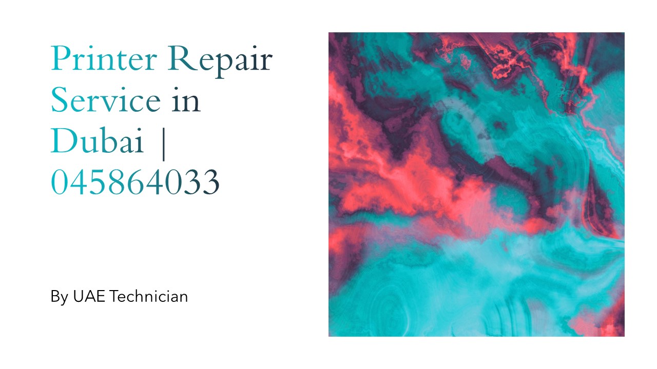 Printer Repair Near Me in Dubai | 045864033