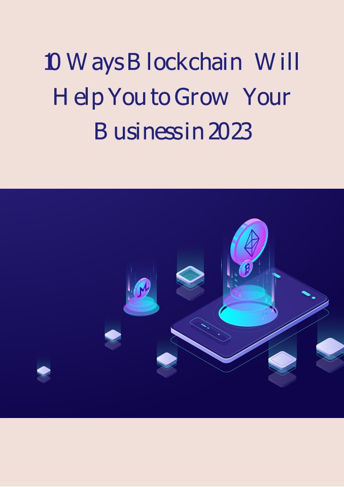10 Ways Blockchain Will Help You to Grow Your Business in 2023