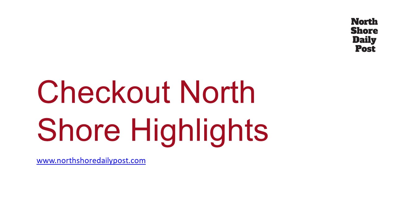 Checkout North Shore Highlights  - www.northshoredailypost.com