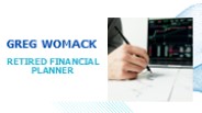 Greg Womack - Retired Financial Planner