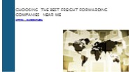 Choosing The Best Freight Forwarding Companies Near Me