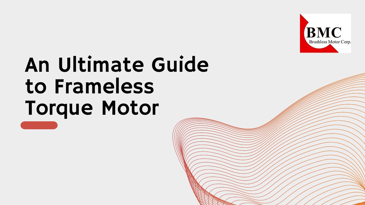 An Ultimate Guide to Frameless Torque Motor