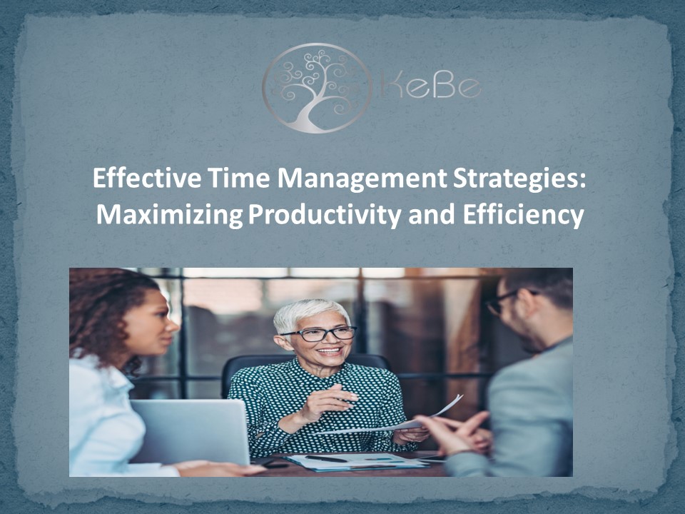 Effective Time Management Strategies: Maximizing Productivity and ...
